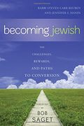 Becoming Jewish The Challenges Rewards and Paths to Conversion
