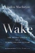 The Wake The Deadly Legacy Of A Newfoundland Tsunami