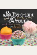 Buttercream Dreams Small Cakes Big Scoops And Sweet Treats