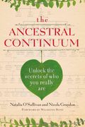 The Ancestral Continuum Unlock the Secrets of Who You Really Are