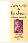 Women Girls And Psychotherapy Reframing Resistance Women  Therapy