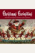 Christmas Curiosities Odd Dark And Forgotten Christmas