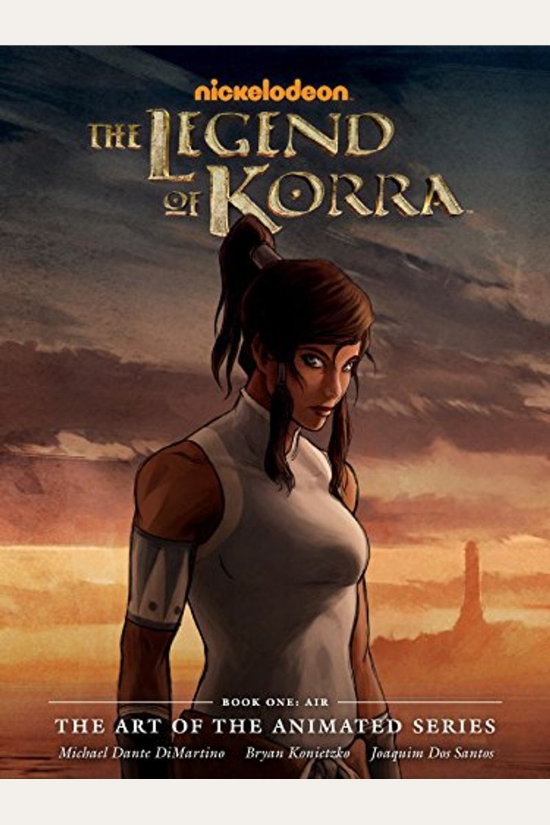 The Legend Of Korra The Art Of The Animated Series Book One Air