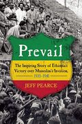 Prevail The Inspiring Story Of Ethiopias Victory Over Mussolinis Invasion