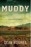 Muddy Where Faith and Polygamy Collide  A Historical Novel