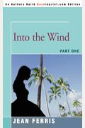 Into The Wind: Part One
