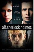 altsherlockholmes New Visions of the Great Detective