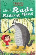Twisted Fairy Tales Little Rude Riding Hood