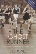 The Ghost Runner The Tragedy of the Man They Couldnt Stop
