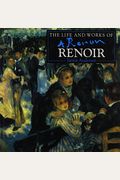 The Life And Works Of Renoir
