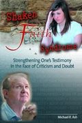 Shaken Faith Syndrome Strengthening Ones Testimony in the Face of Criticism and Doubt