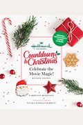 Hallmark Channel Countdown To Christmas: Celebrate The Movie Magic (Revised Edition)