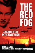 The Red Fog: A Memoir Of Life In The Soviet Union