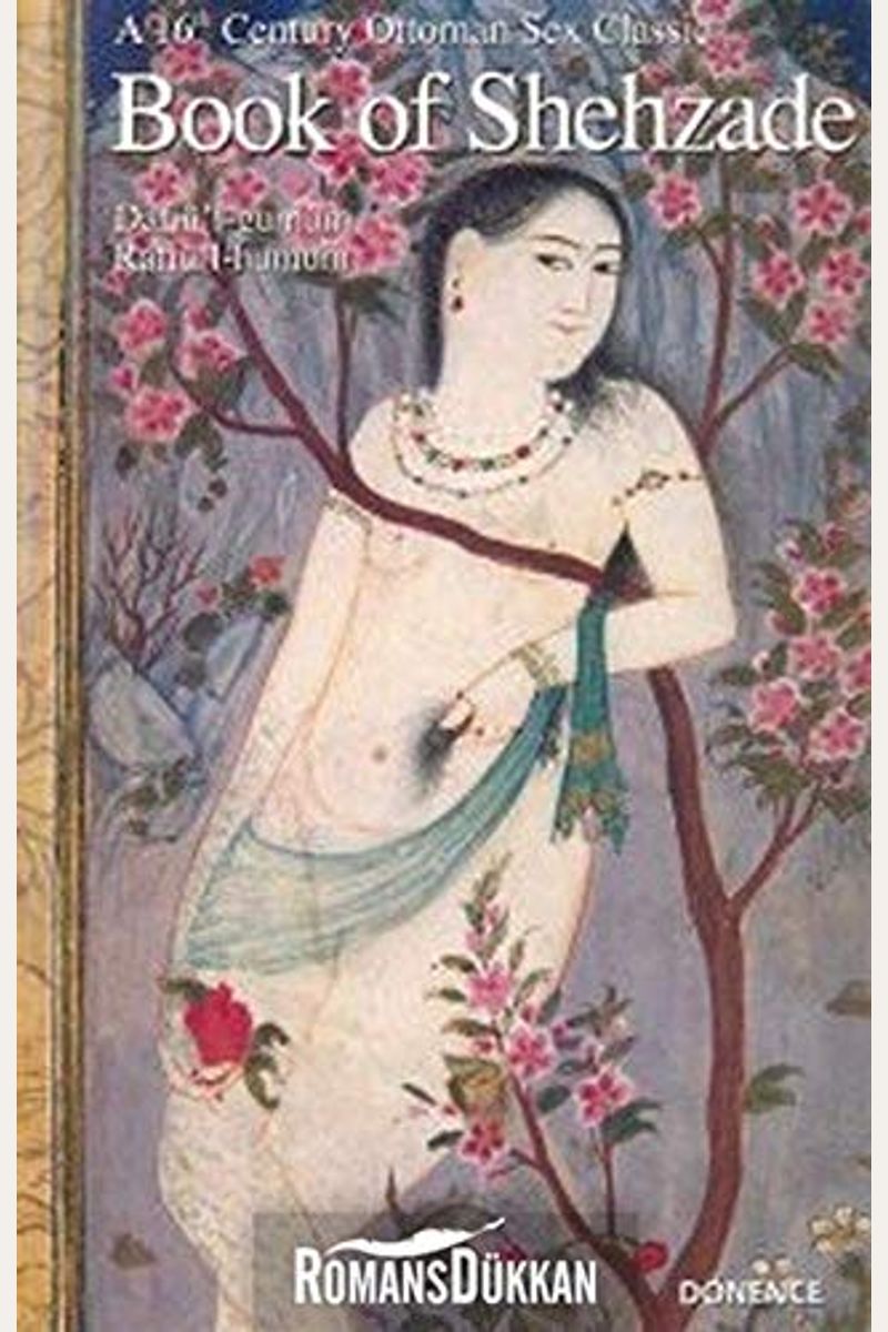 Buy Book Of Shehzade A Th Century Ottoman Sex Classic Book