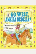 Go West Amelia Bedelia