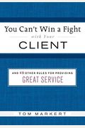 You Cant Win A Fight With Your Client  Other Rules For Providing Great Service