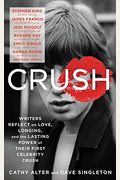 Crush Writers Reflect On Love Longing And The Lasting Power Of Their First Celebrity Crush