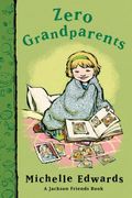 Zero Grandparents A Jackson Friends Book