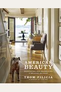 American Beauty Renovating And Decorating A Beloved Retreat