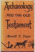 Archaeology And The Old Testament A Companion Volume To Archaeology And The New Testament