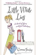 Little White Lies A Novel of Love and Good Intentions