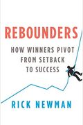 Rebounders How Winners Pivot From Setback To Success
