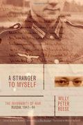 A Stranger To Myself The Inhumanity Of War Russia