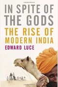 In Spite of the Gods: The Strange Rise of Modern India