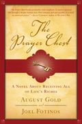 The Prayer Chest A Novel About Receiving All Of Lifes Riches