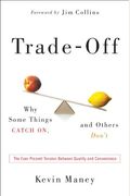 Tradeoff Why Some Things Catch On And Others Dont