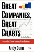 Great Companies, Great Charts: Effective Stock Trading Techniques to Beat the Markets