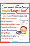 Cursive Writing Made Easy  Fun  Quick Creative Activities  Reproducibles That Help Kids of All Learning Styles master Cursive Writing