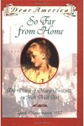 So Far From Home the Diary of Mary Driscoll an Irish Mill Girl Lowell Massachusetts