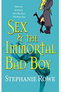 Sex  the Immortal Bad Boy