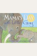 Mamas Day with Little Gray