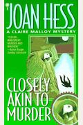 Closely Akin to Murder Claire Malloy Mysteries No