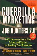 Guerrilla Marketing for Job Hunters   Unconventional Tips Tricks and Tactics for Landing Your Dream Job