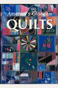 Americas Glorious Quilts