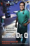 Becoming Dr Q My Journey From Migrant Farm Worker To Brain Surgeon