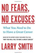 No Fears No Excuses What You Need To Do To Have A Great Career