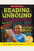 Reading Unbound Why Kids Need to Read What They Want and Why We Should Let Them