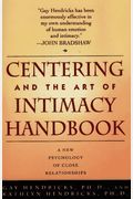 Centering And The Art Of Intimacy A New Psychology Of Close Relationships