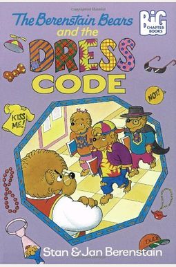 The Berenstain Bears And The Dress Code The Berenstain Bears And The Dress Code