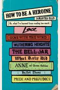 How To Be A Heroine