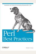 Perl Best Practices: Standards and Styles for Developing Maintainable Code