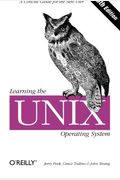 Learning The Unix Operating System: A Concise Guide For The New User