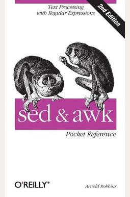 Sed And Awk Pocket Reference: Text Processing With Regular Expressions Sed And Awk Pocket Reference: Text Processing With Regular Expressions