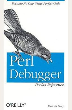 Perl Debugger Pocket Reference Perl Debugger Pocket Reference