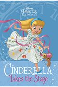 Cinderella Takes The Stage Disney Princess Beginnings