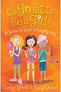 Its Great To Be A Girl A Girls Guide To Knowing And Loving Her Body Secret Keeper Girlr Series